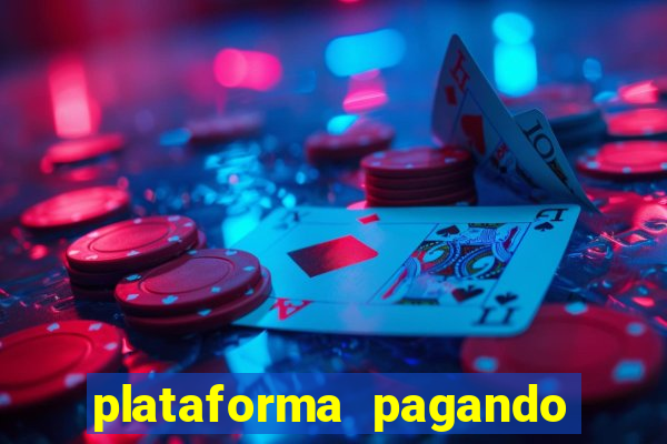 plataforma pagando bem hoje